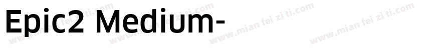 Epic2 Medium字体转换